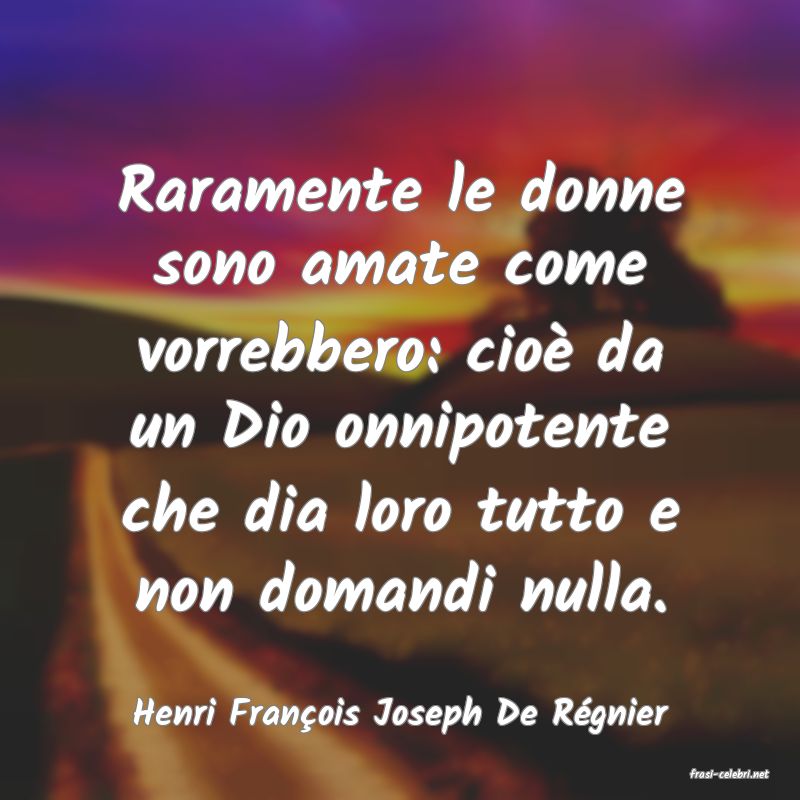frasi di Henri Franois Joseph De Rgnier