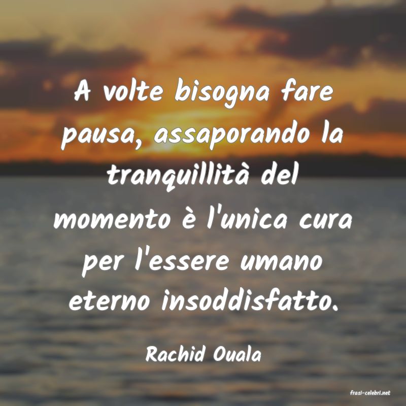 frasi di  Rachid Ouala
