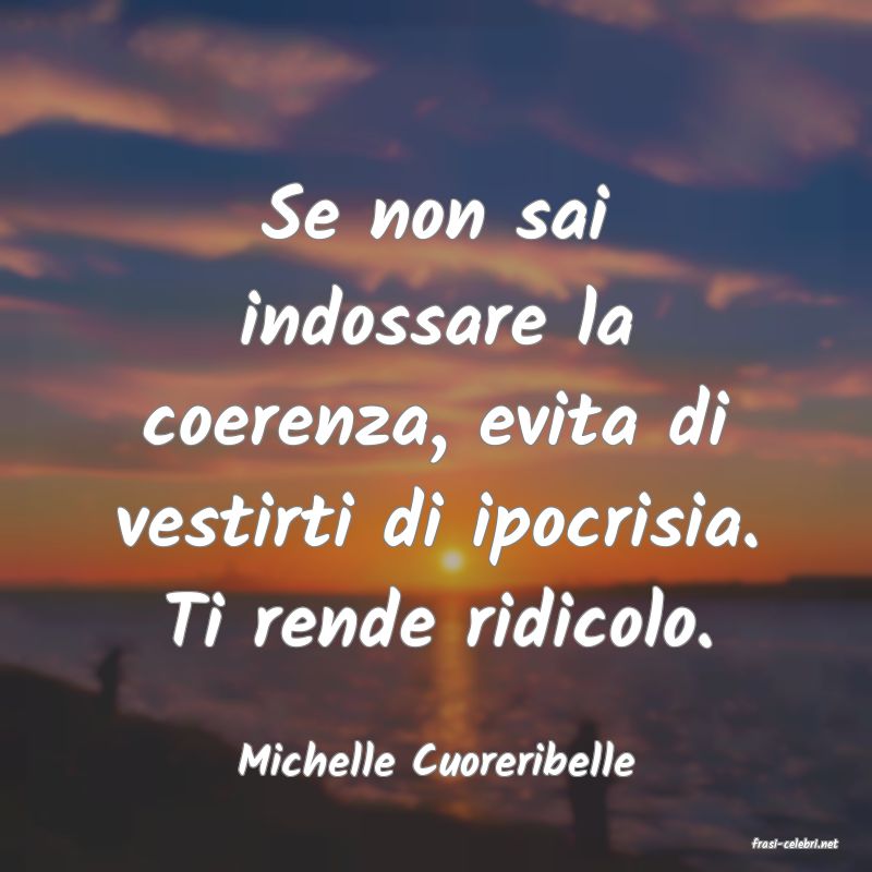 frasi di  Michelle Cuoreribelle
