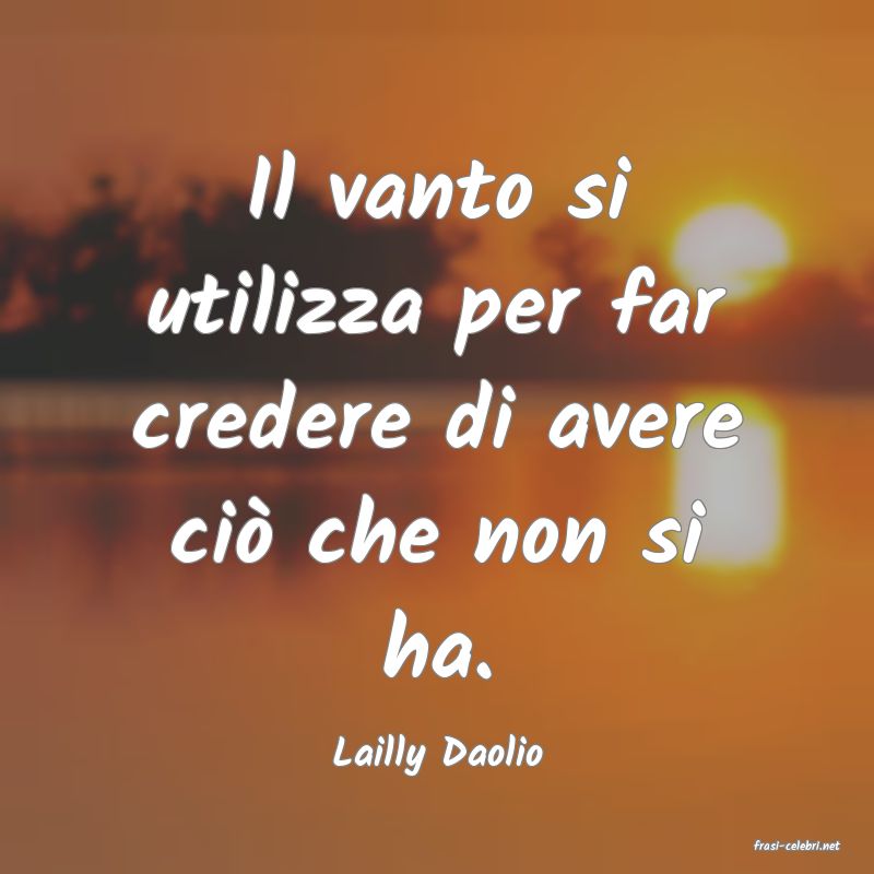 frasi di  Lailly Daolio
