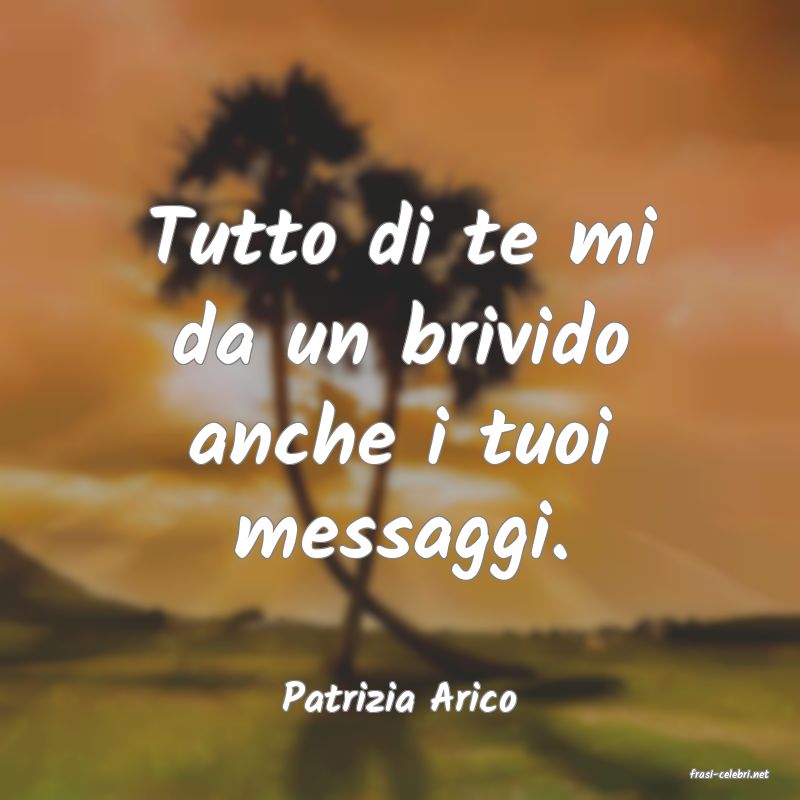 frasi di  Patrizia Arico
