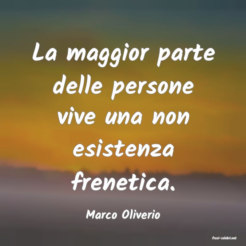 frasi di  Marco Oliverio
