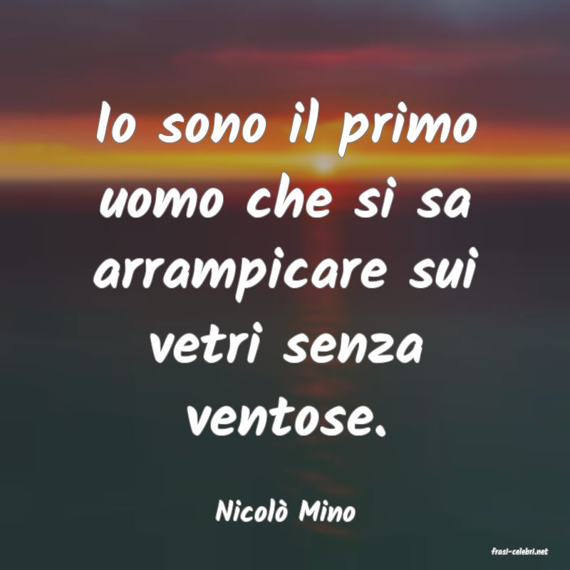 frasi di Nicol� Mino