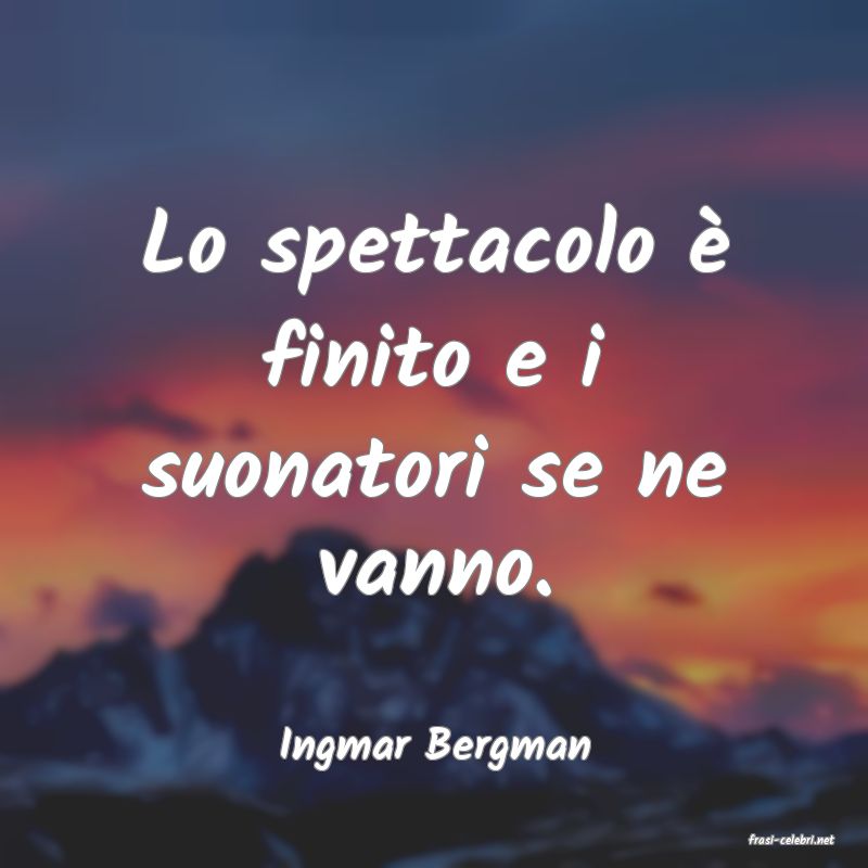 frasi di  Ingmar Bergman
