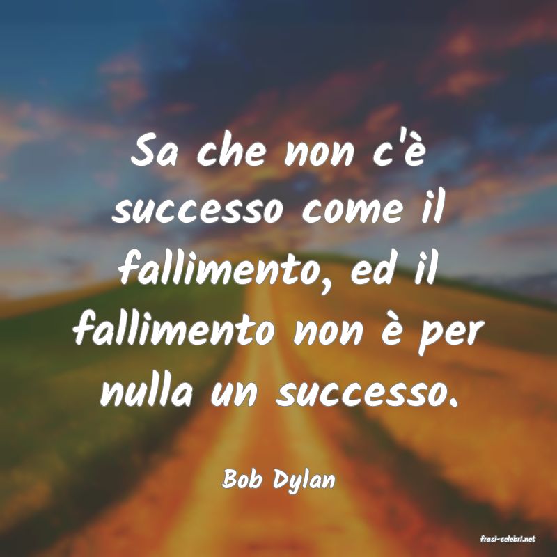 frasi di  Bob Dylan
