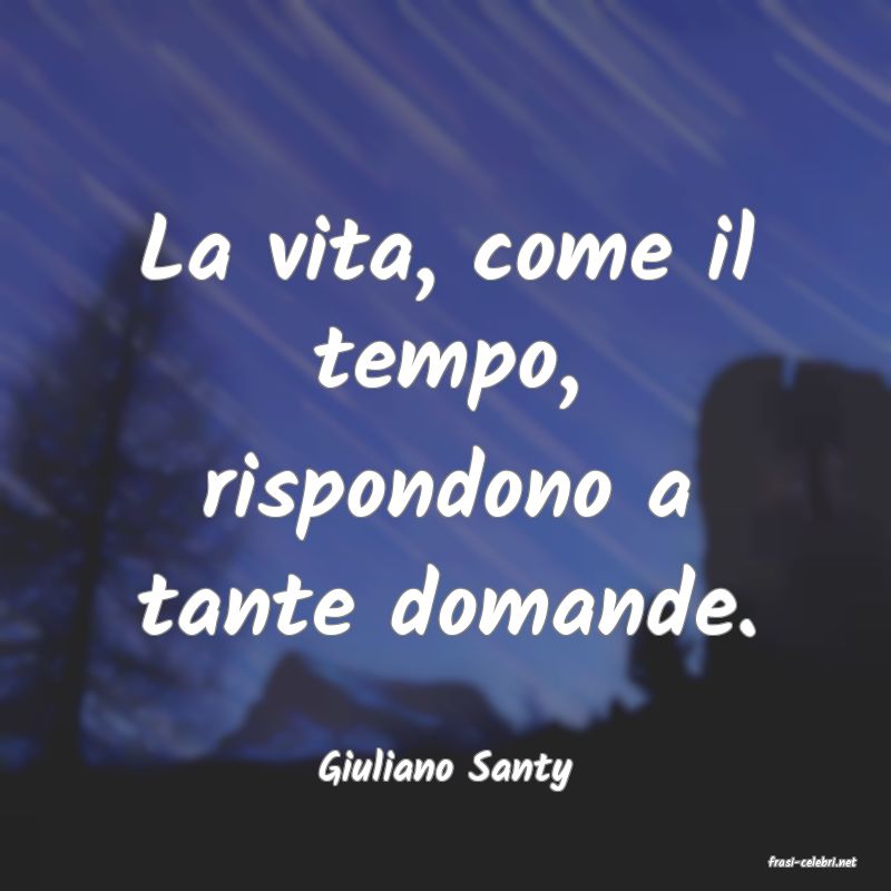 frasi di  Giuliano Santy
