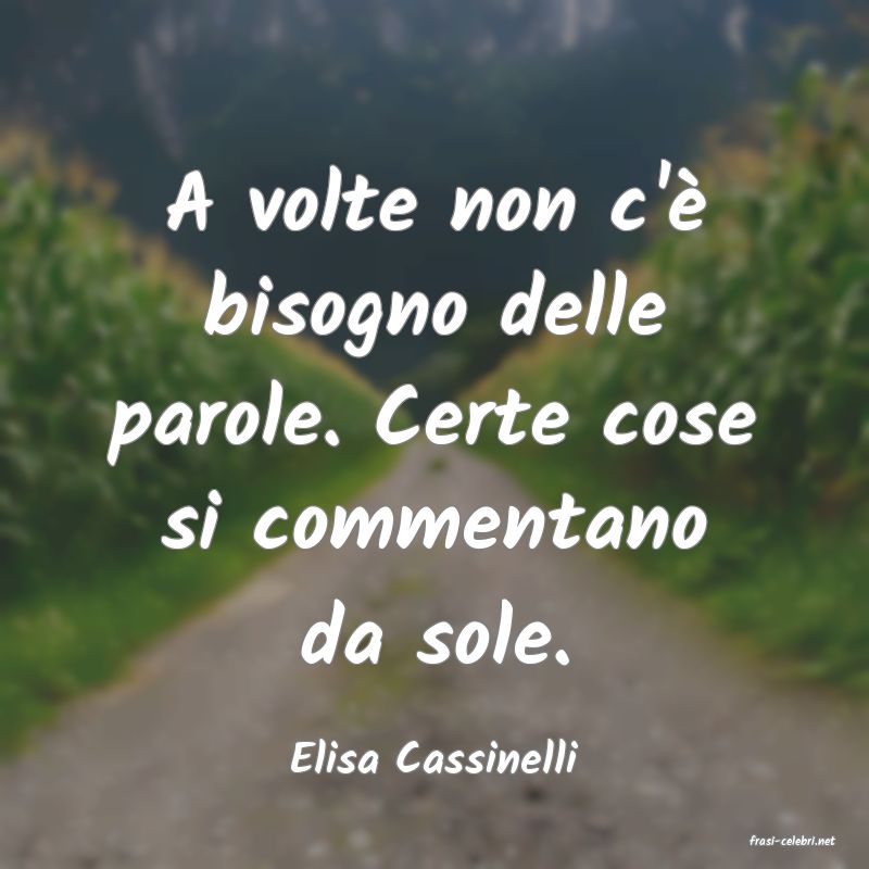 frasi di  Elisa Cassinelli
