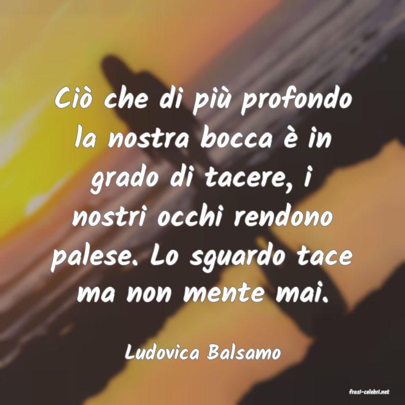 frasi di  Ludovica Balsamo
