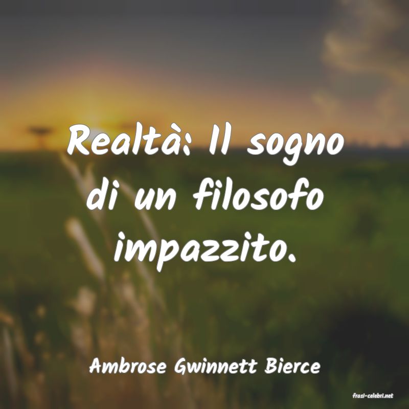 frasi di Ambrose Gwinnett Bierce