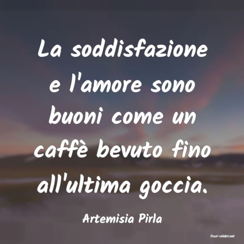 frasi di Artemisia Pirla