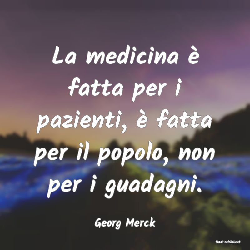 frasi di Georg Merck