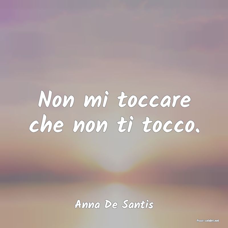 frasi di Anna De Santis