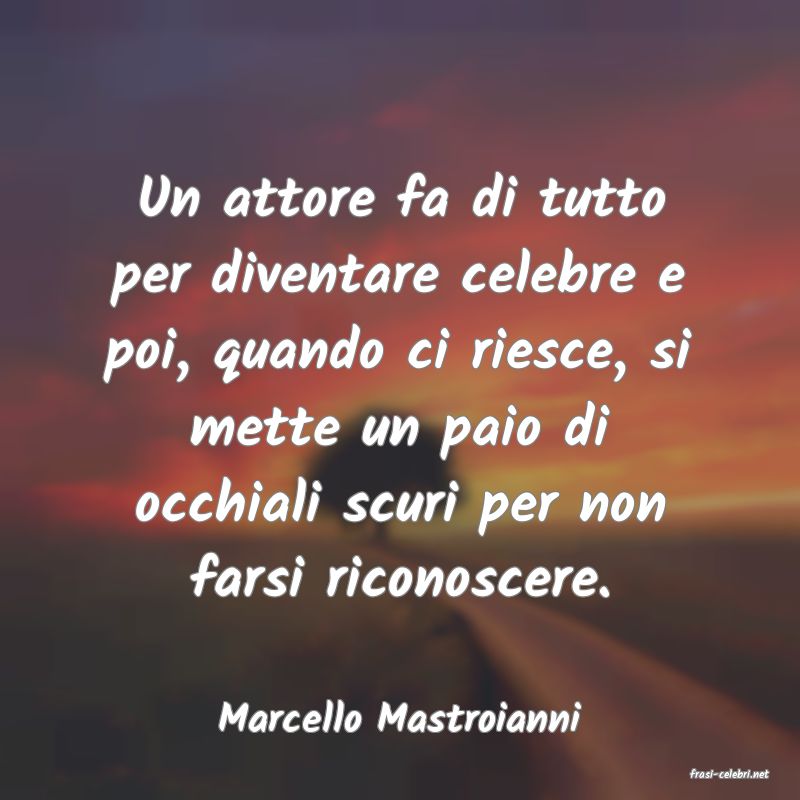 frasi di Marcello Mastroianni