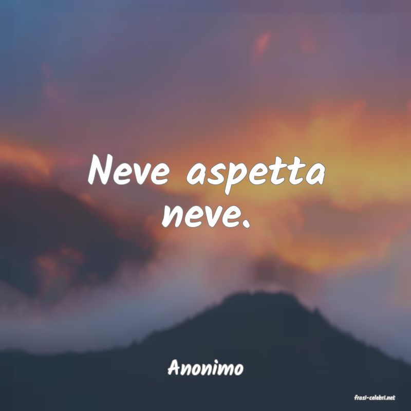 frasi di Anonimo
