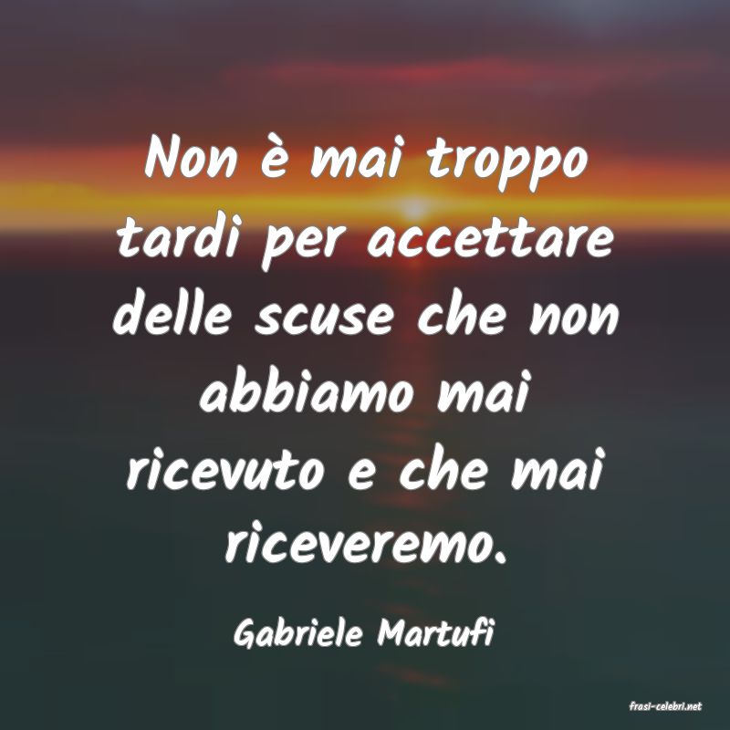 frasi di  Gabriele Martufi
