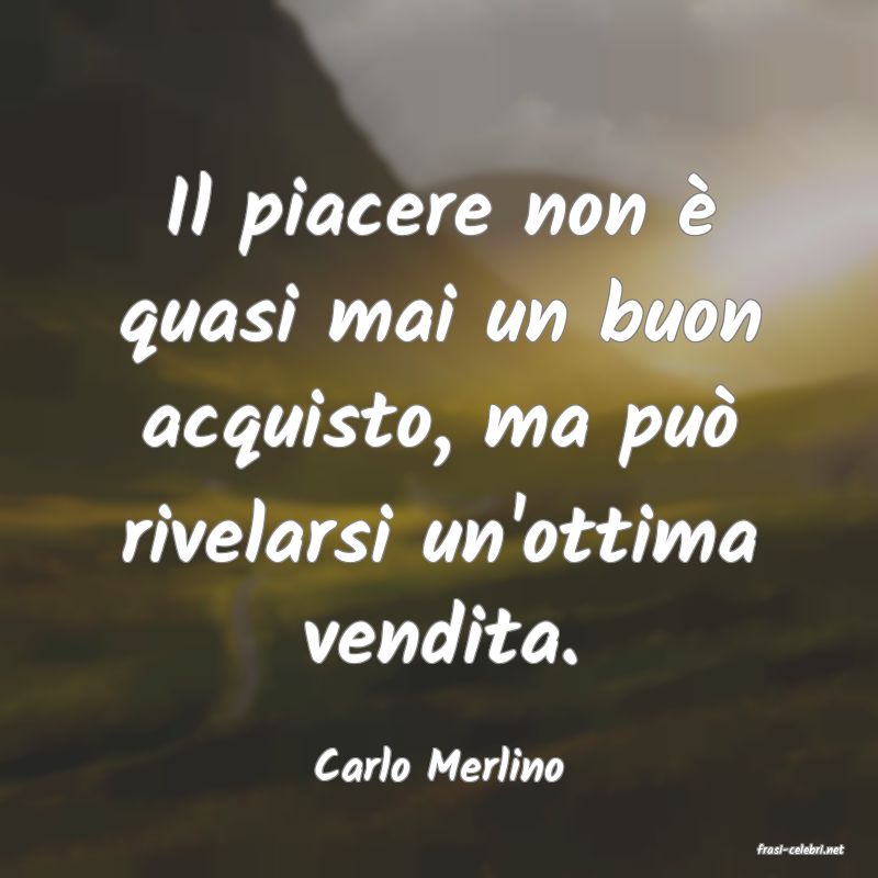 frasi di  Carlo Merlino
