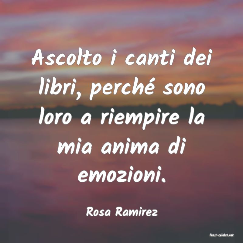 frasi di  Rosa Ramirez
