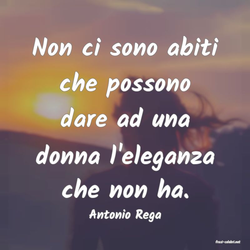 frasi di  Antonio Rega
