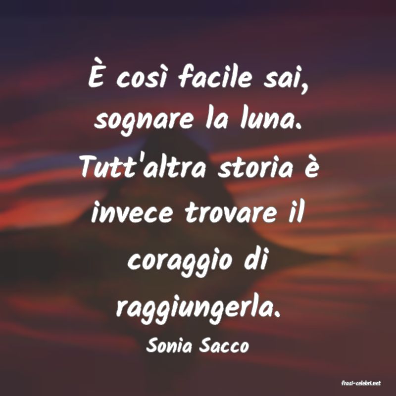 frasi di  Sonia Sacco
