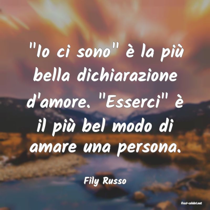 frasi di  Fily Russo
