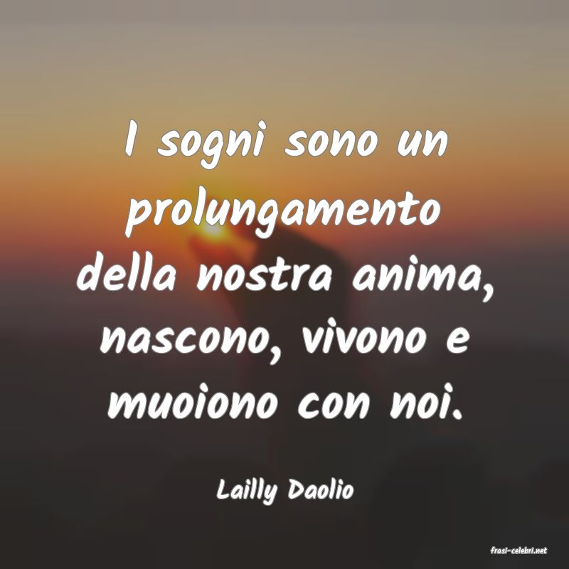 frasi di  Lailly Daolio

