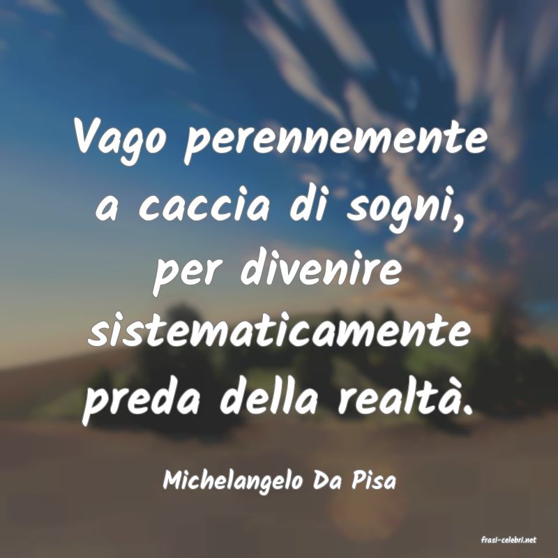 frasi di Michelangelo Da Pisa