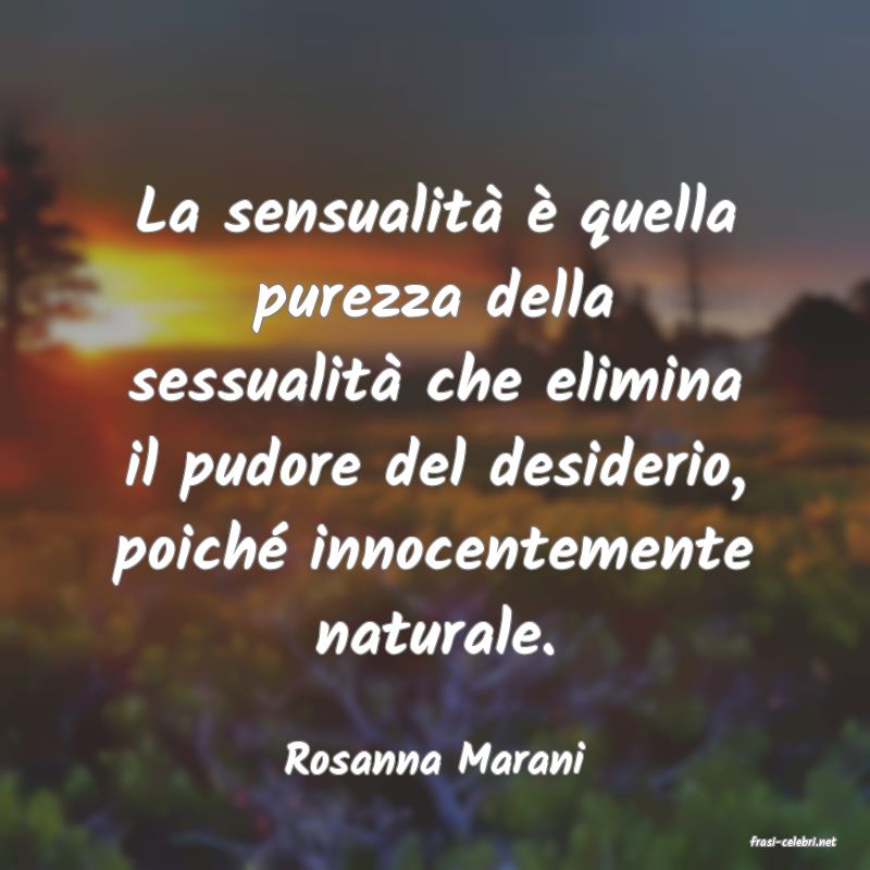 frasi di  Rosanna Marani
