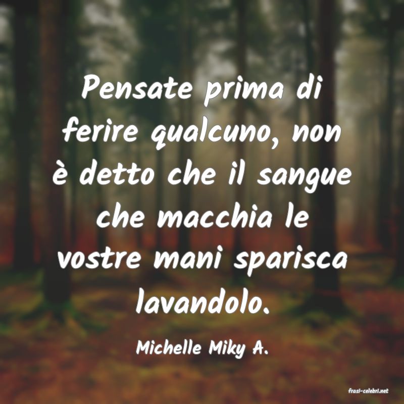 frasi di  Michelle Miky A.
