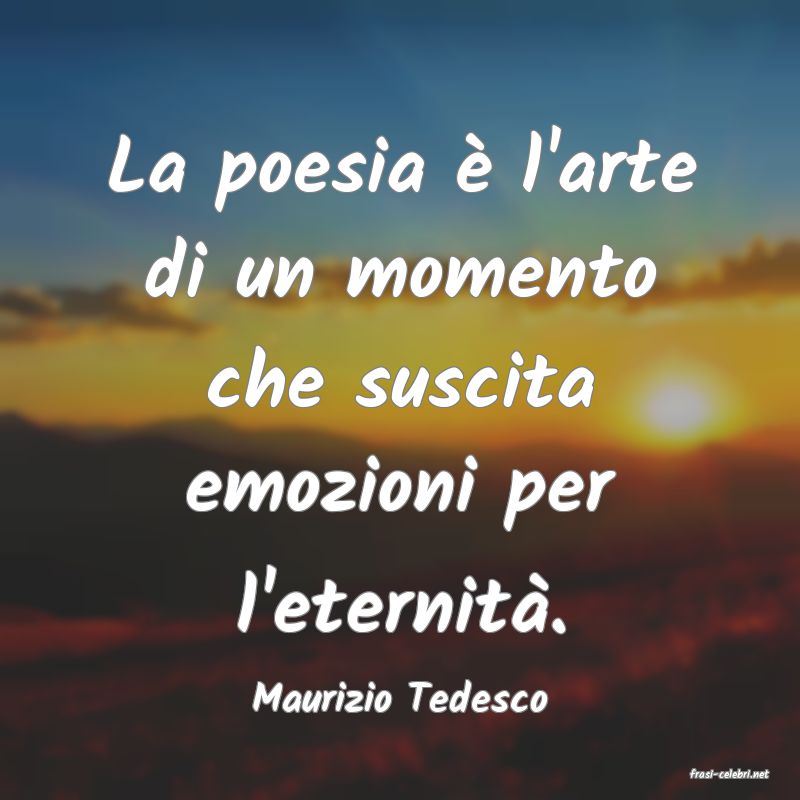 frasi di  Maurizio Tedesco
