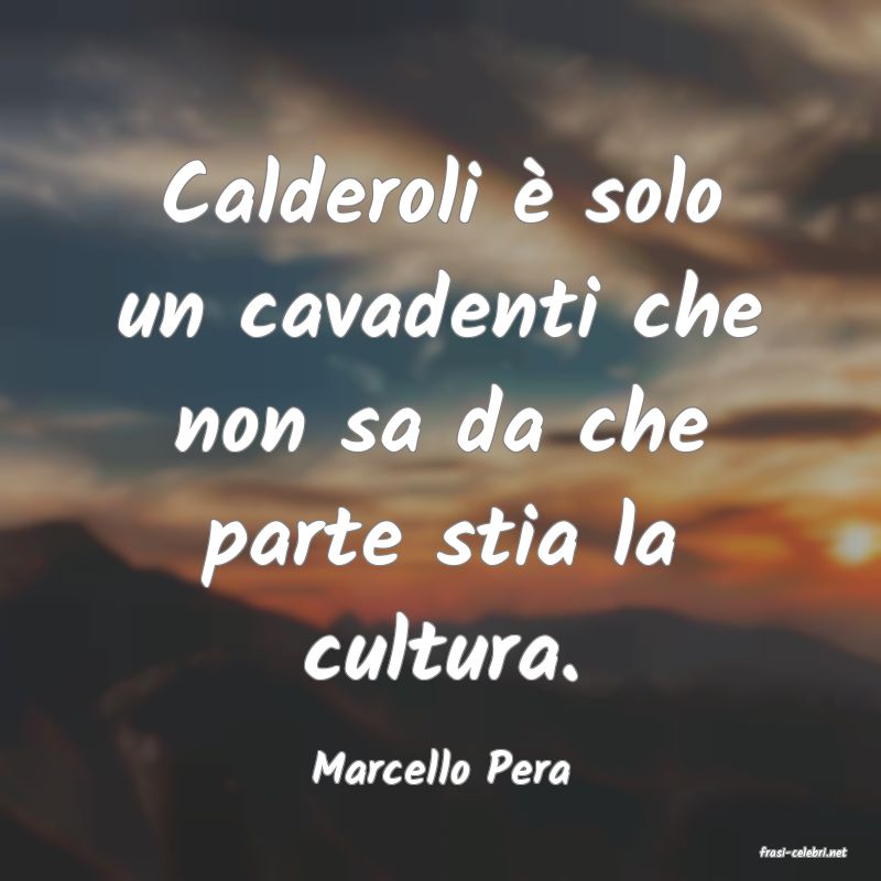 frasi di  Marcello Pera

