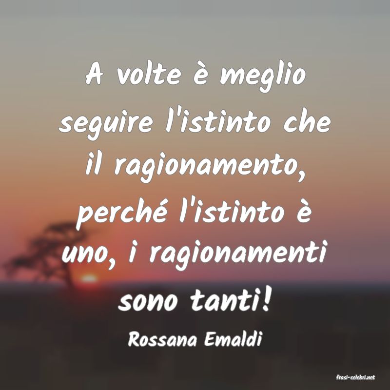 frasi di  Rossana Emaldi
