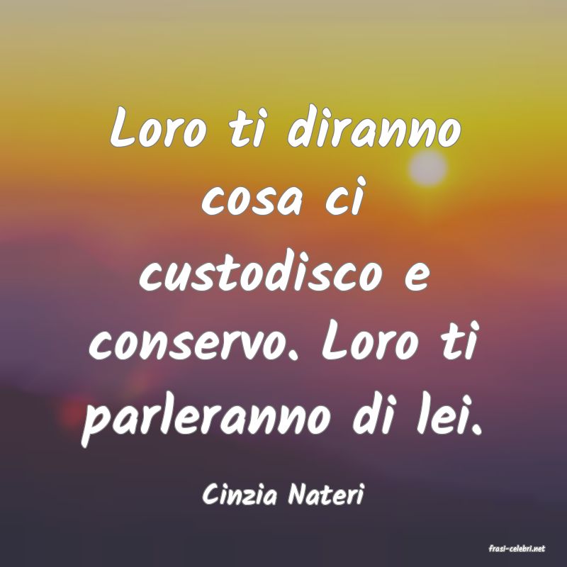 frasi di  Cinzia Nateri
