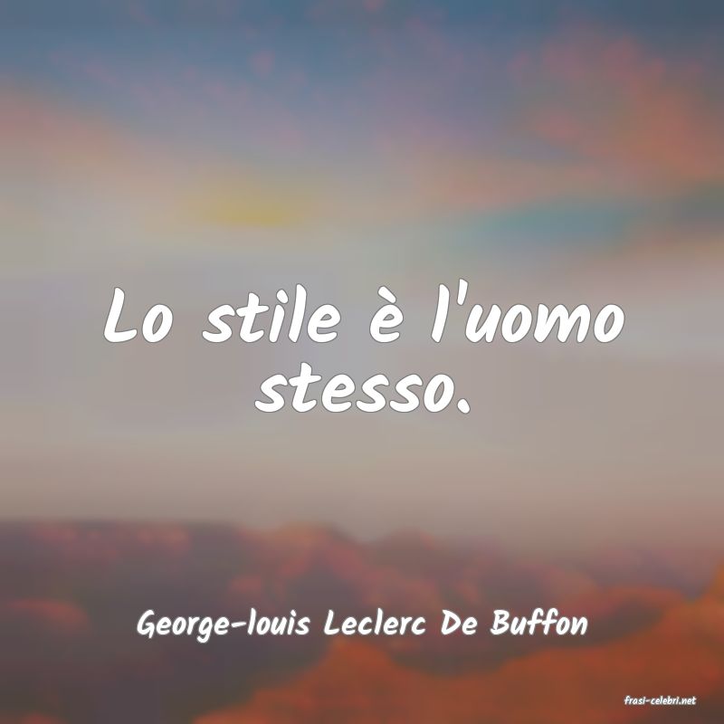frasi di  George-louis Leclerc De Buffon
