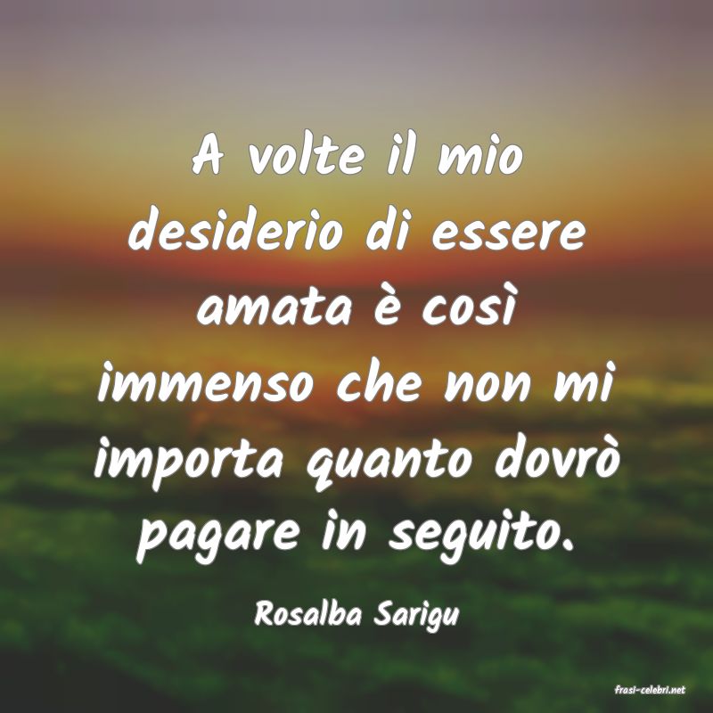 frasi di  Rosalba Sarigu
