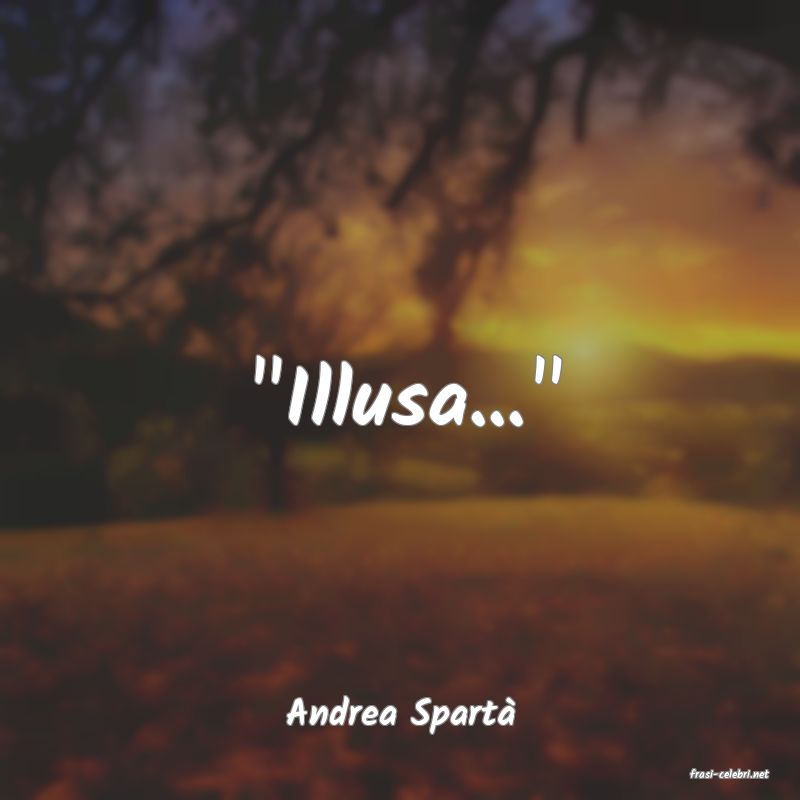 frasi di Andrea Spart