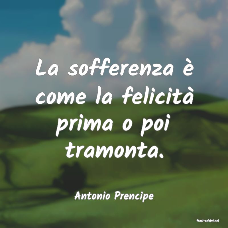 frasi di  Antonio Prencipe
