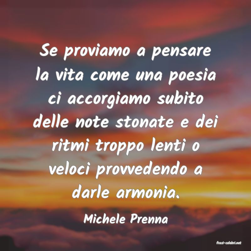 frasi di  Michele Prenna
