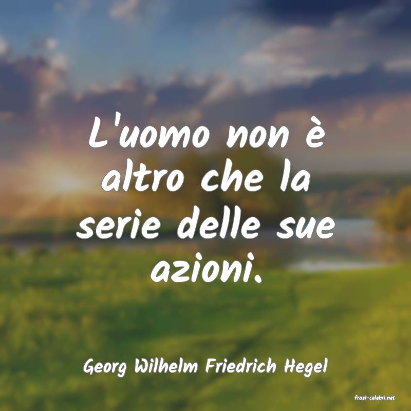 frasi di Georg Wilhelm Friedrich Hegel