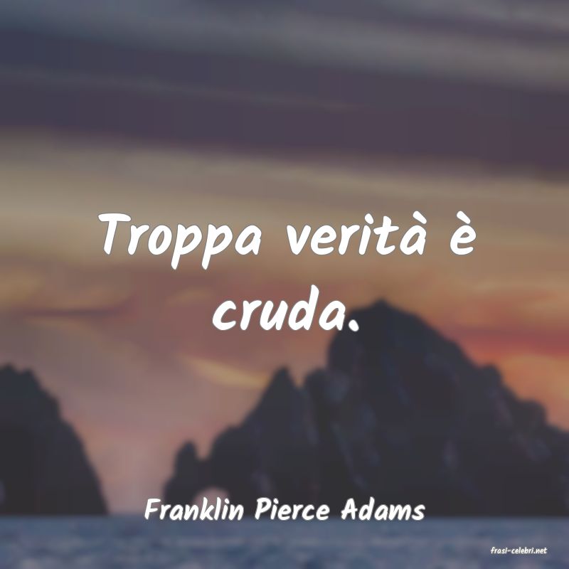 frasi di Franklin Pierce Adams
