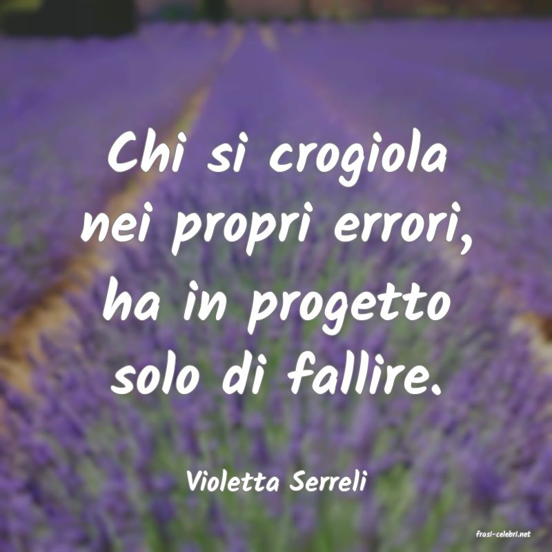 frasi di  Violetta Serreli
