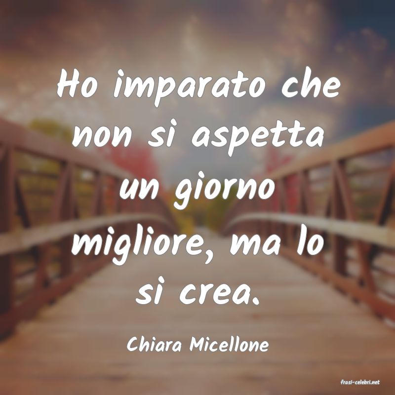 frasi di  Chiara Micellone
