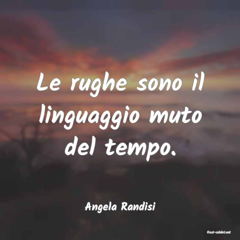 frasi di  Angela Randisi
