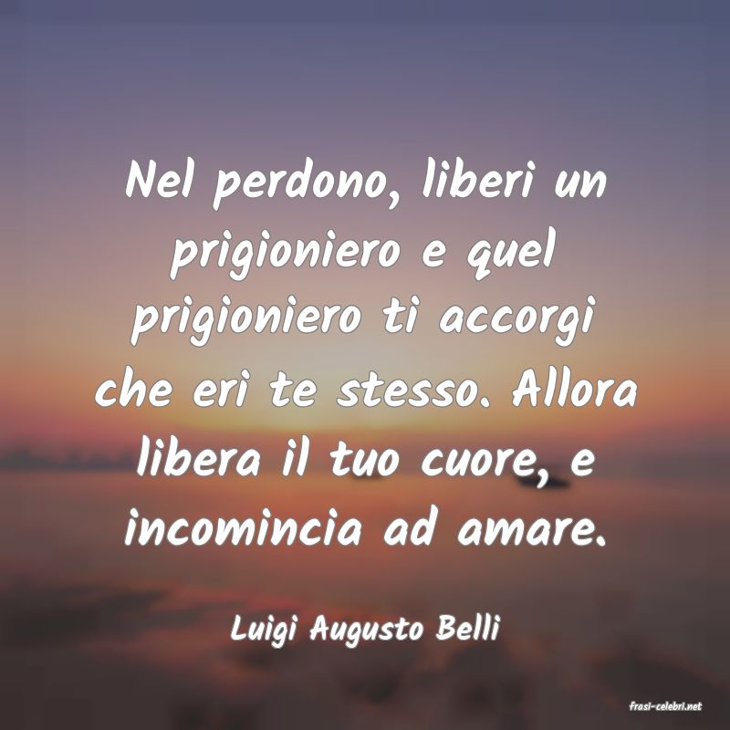 frasi di  Luigi Augusto Belli
