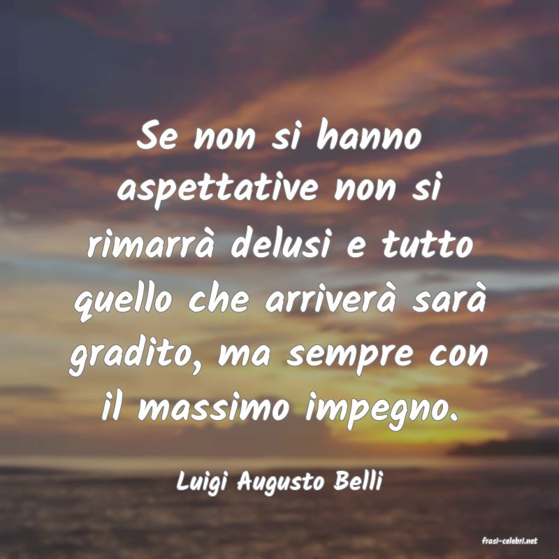 frasi di  Luigi Augusto Belli

