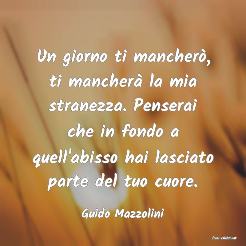 frasi di  Guido Mazzolini
