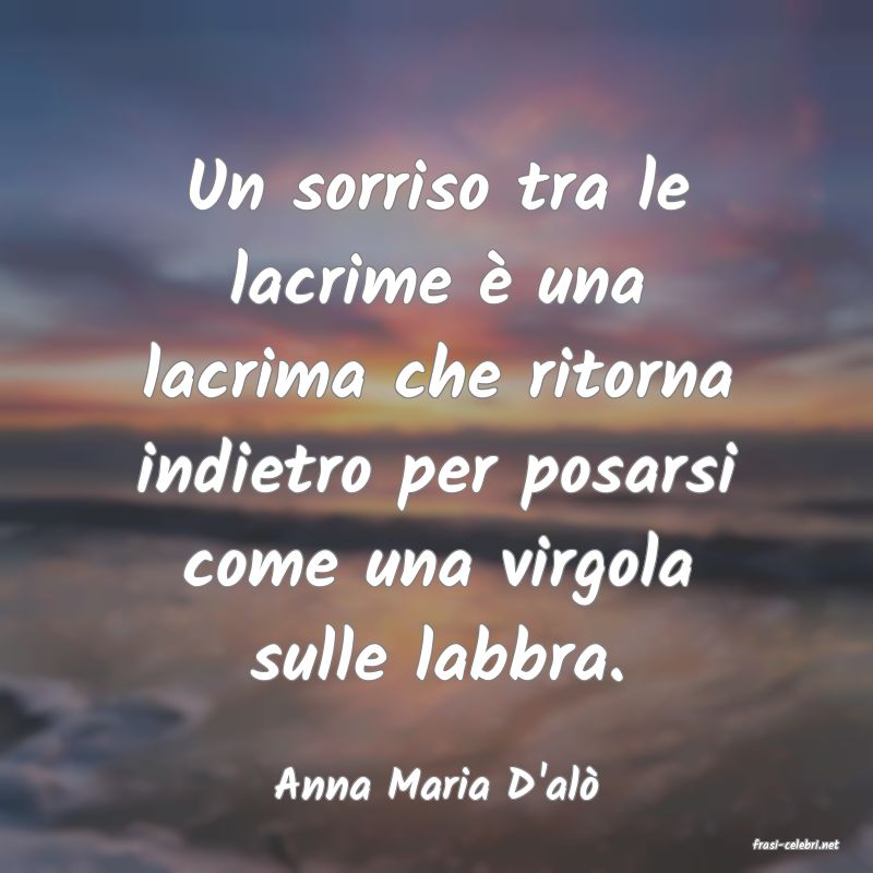 frasi di Anna Maria D'al