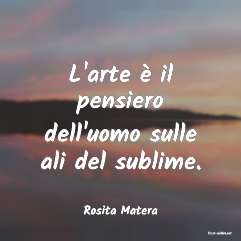 frasi di  Rosita Matera
