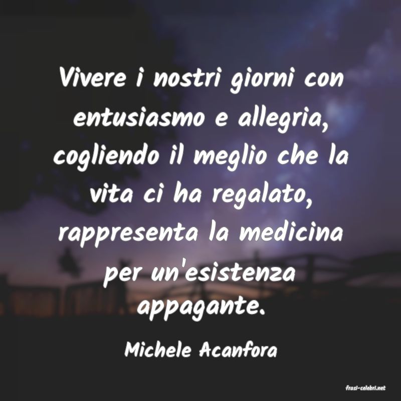 frasi di  Michele Acanfora
