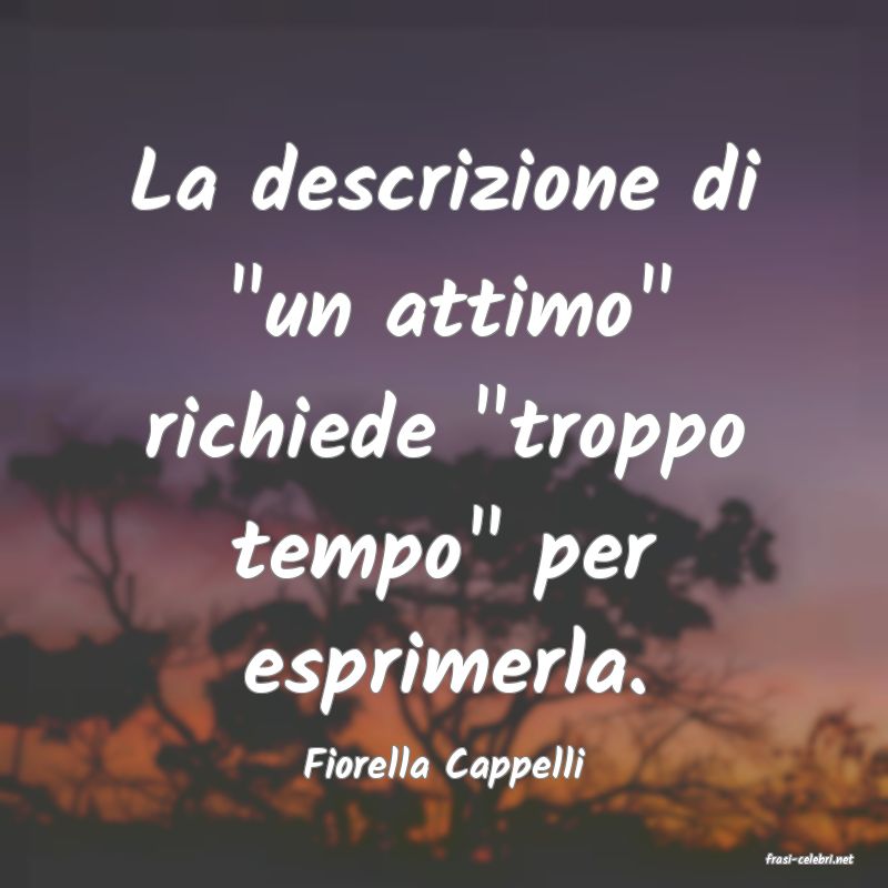 frasi di  Fiorella Cappelli
