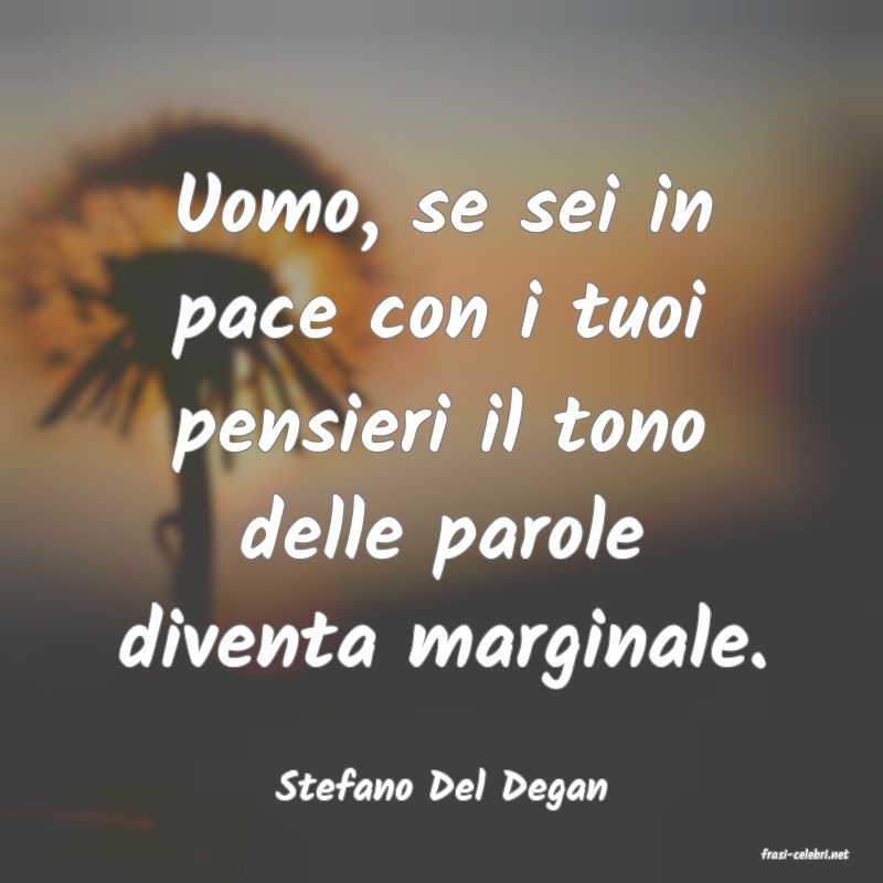 frasi di Stefano Del Degan